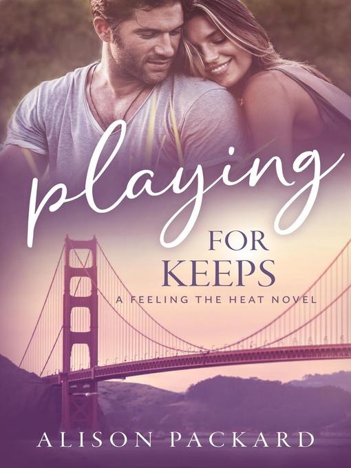 Title details for Playing for Keeps by Alison Packard - Available
